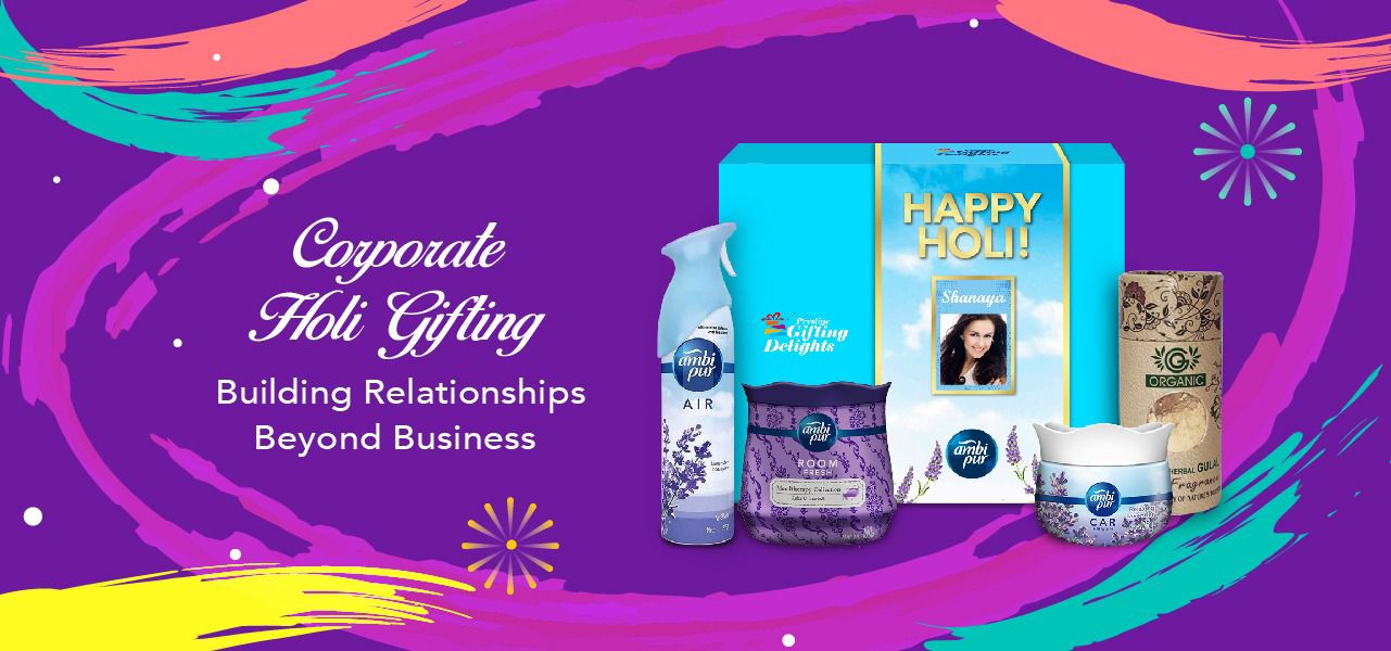 Corporate Holi Gifting : Building Relationships Beyond Business